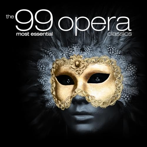 Essential Opera Amazon.com: The 99 Most Essential Opera Classics : VARIOUS ARTISTS ...