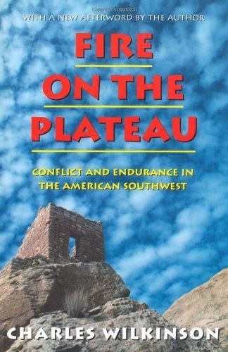 Fire on the Plateau: Conflict And Endurance In The American Southwest