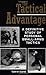 The Tactical Advantage: A Definitive Study of Personal Small-Arms Tactics