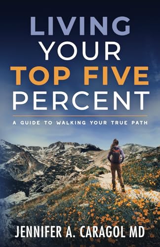 Living Your Top Five Percent: A Guide to Walking Your