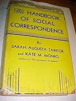 The Handbook of Social Correspondence, Notes, Letters, and Announcements for Various Occasions by Taintor, Sarah Augusta & Monro, Kate M. B00PABVWME Book Cover