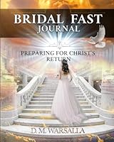 Bridal Fast Journal: Preparing for Christ's Return B0CSWPGVD4 Book Cover