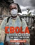 The Ebola Epidemic: The Fight, the Future