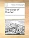 The Siege of Quebec. - Multiple Contributors