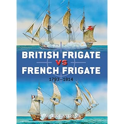 British Frigate vs French Frigate: 1793&ndash;1814: 52