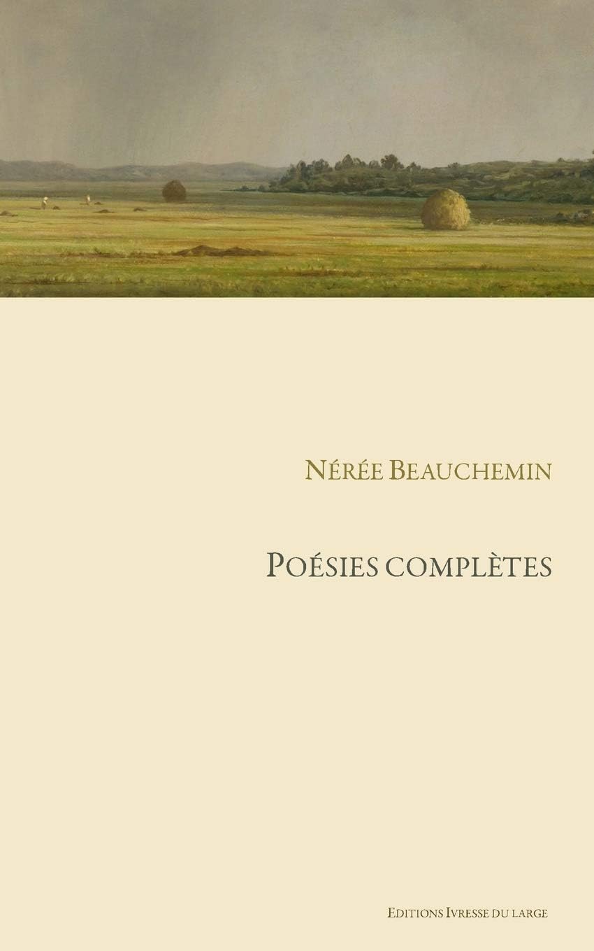 Poésies complètes de Nérée Beauchemin