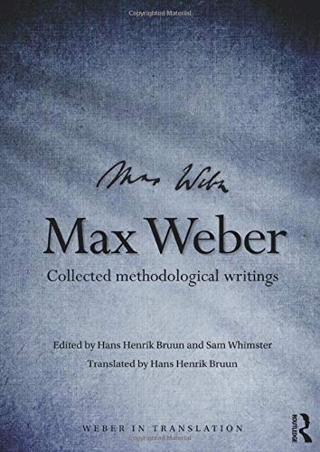 Max Weber: Collected Methodological Writings (Weber in Translation)