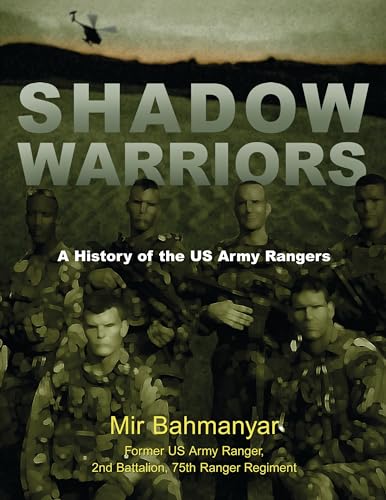 Shadow Warriors: A History of the US Army Rangers