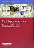  Der Pflegeberatungsprozess anhand von Fallverläufen: Erkennen – Verstehen – Beraten anhand von Falldarstellungen