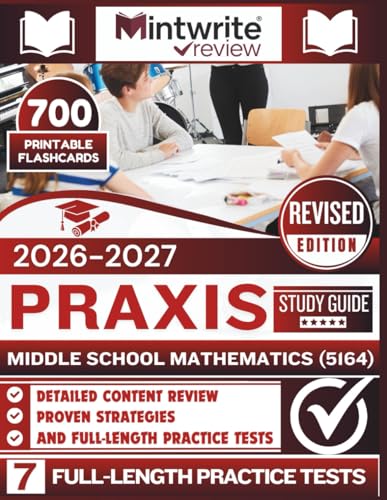 Praxis Middle School Mathematics (5164) Study Guide 2026-2027: Detailed Content Review, Proven Strategies, And Full-Length Practice Tests cover