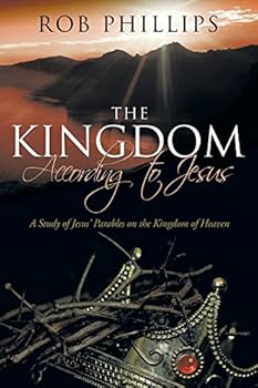 Paperback The Kingdom According to Jesus: A Study of Jesus' Parables on the Kingdom of Heaven Book