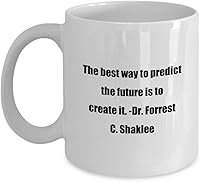 Vista 1 de Taza de café clásica: la mejor manera de predecir el futuro es crearlo. -Dr. Forrest C. Shaklee - Ideal para amigos o colegas, color blanco, 11 onzas
