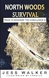North Woods Survival: Train to Nowhere: A Wilderness Adventure Thriller (Train to Nowhere: North Woods Survival Series)
