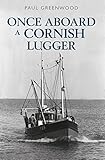  Once Aboard a Cornish Lugger (English Edition)