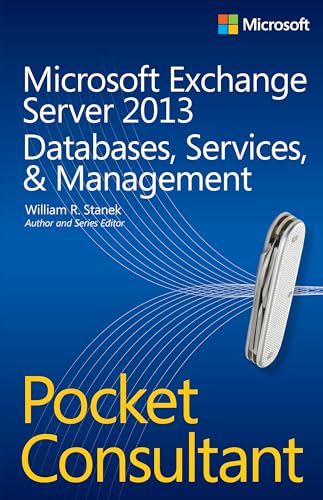 Microsoft Exchange Server 2013 Pocket Consultant: Configuration & Clients