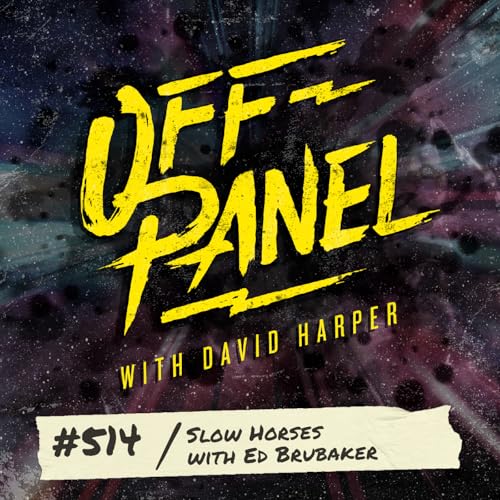 Off Panel #514: Slow Horses with Ed Brubaker Podcast Por  arte de portada
