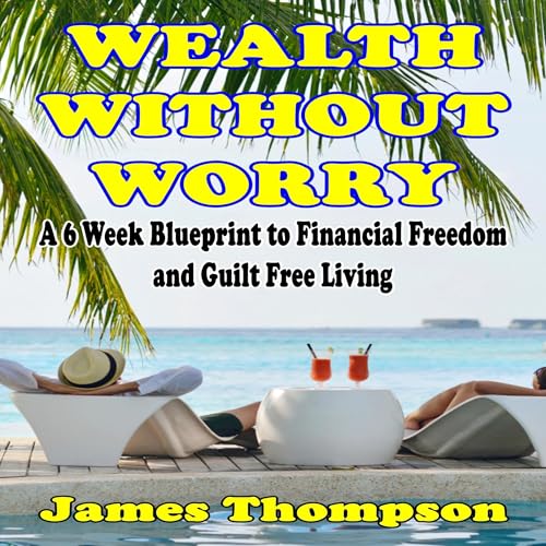Wealth Without Worry by James Thompson episode artwork