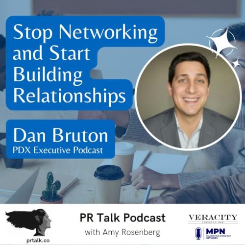 Stop Networking and Start Building Relationships with Dan Bruton