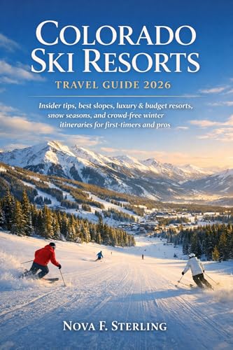 Colorado Ski Resorts Travel Guide 2026: Insider tips, best slopes, luxury & budget resorts, snow seasons, and crowd-free winter itineraries for first-timers and pros