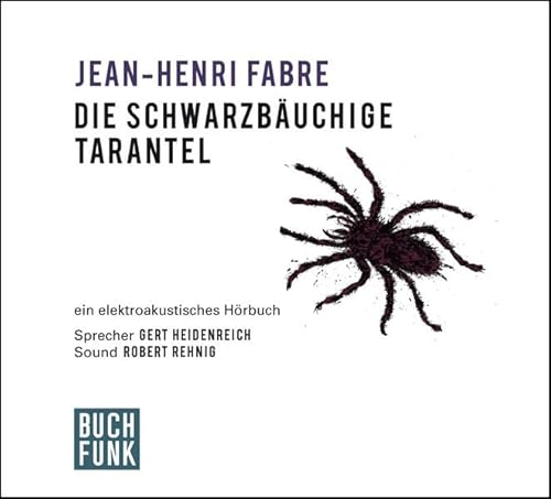 Die schwarzbäuchige Tarantel: Ein elektroakustisches Hörbuch