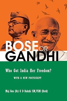Paperback Bose or Gandhi Who Got India Her Freedom ? Book