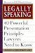 Legally Speaking, Revised and Updated Edition: 40 Powerful Presentation Principles Lawyers Need to Know