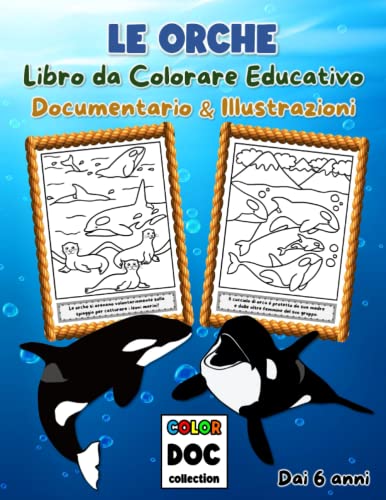 LE ORCHE: Libro da Colorare Educativo per Bambini dai 6 anni | Documentario e Illustrazioni da Colorare | 30 Grandi Disegni Fatti a Mano | Formato A4, 65 pagine (Color Doc Collection
