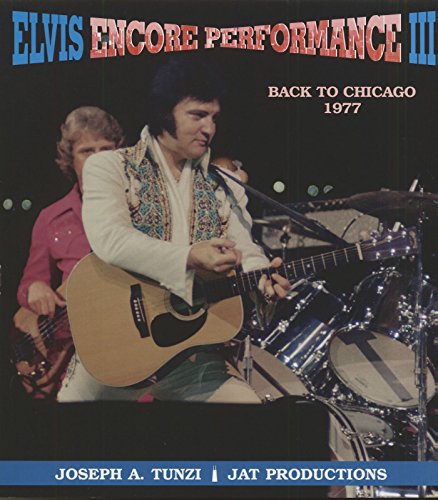  Elvis Encore Performance III: Back to Chicago 1977
