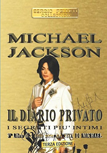 MICHAEL JACKSON - IL DIARIO PRIVATO: I segreti più intim