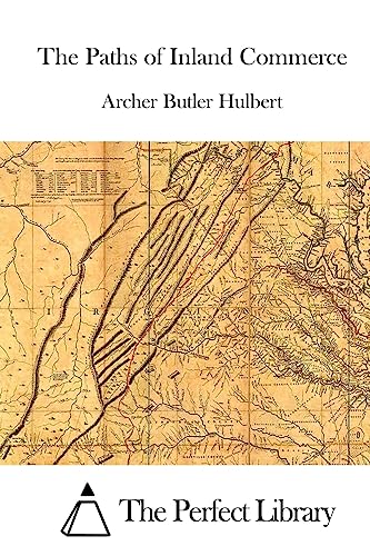 The Paths of Inland Commerce (Perfect Library)