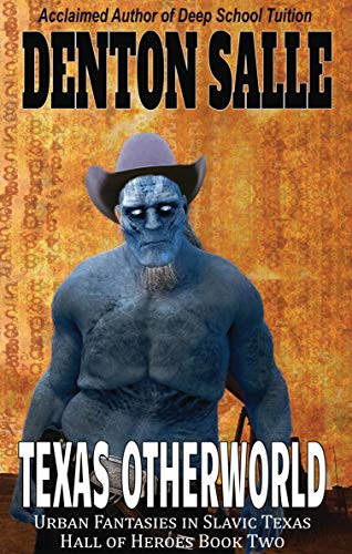 Texas Otherworld (Hall of Heroes Book 2) by [Denton Salle]