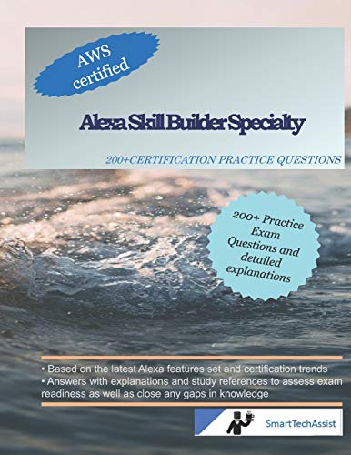 Télécharger Alexa Skill Builder Specialty: 200+ Practice Exam Questions with Answers & Explanations livre En ligne