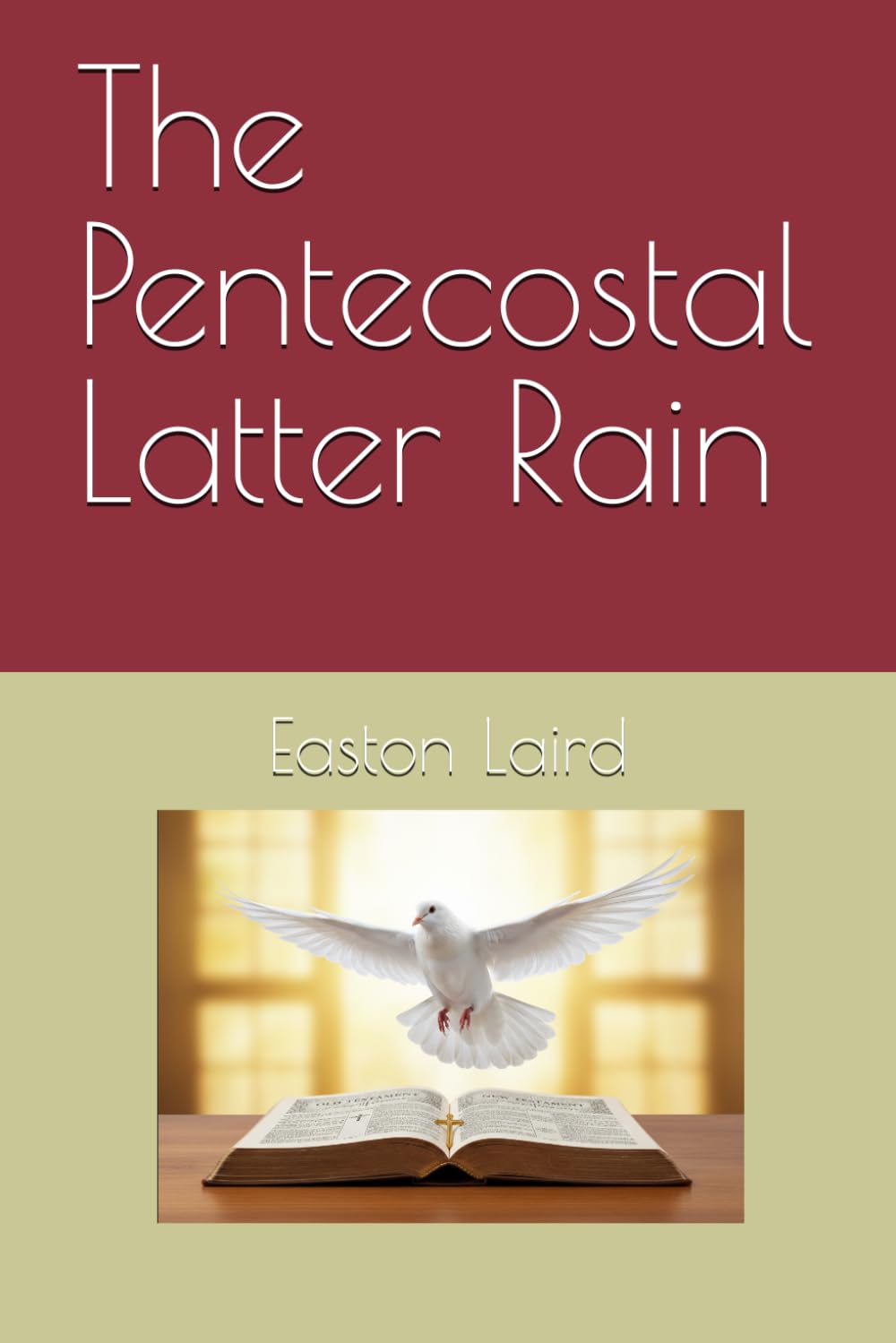 The Pentecostal Latter Rain