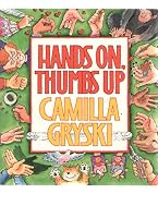Hands On, Thumbs Up: Secret Handshakes, Fingerprints, Sign Languages, and More Handy Ways to Have Fun With Hands 0201567563 Book Cover