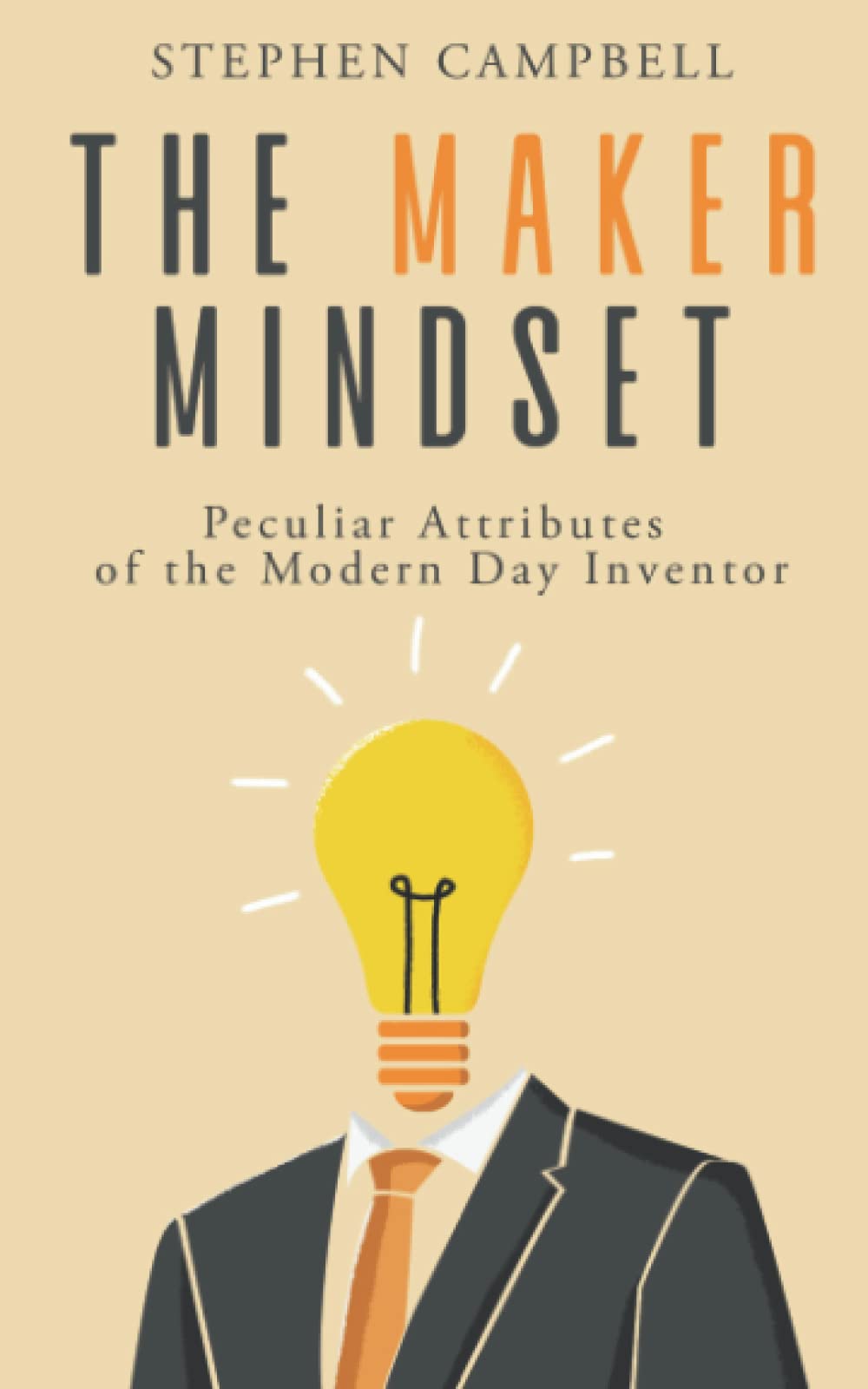 The Maker Mindset: Peculiar Attributes of the Modern Day Inventor ...