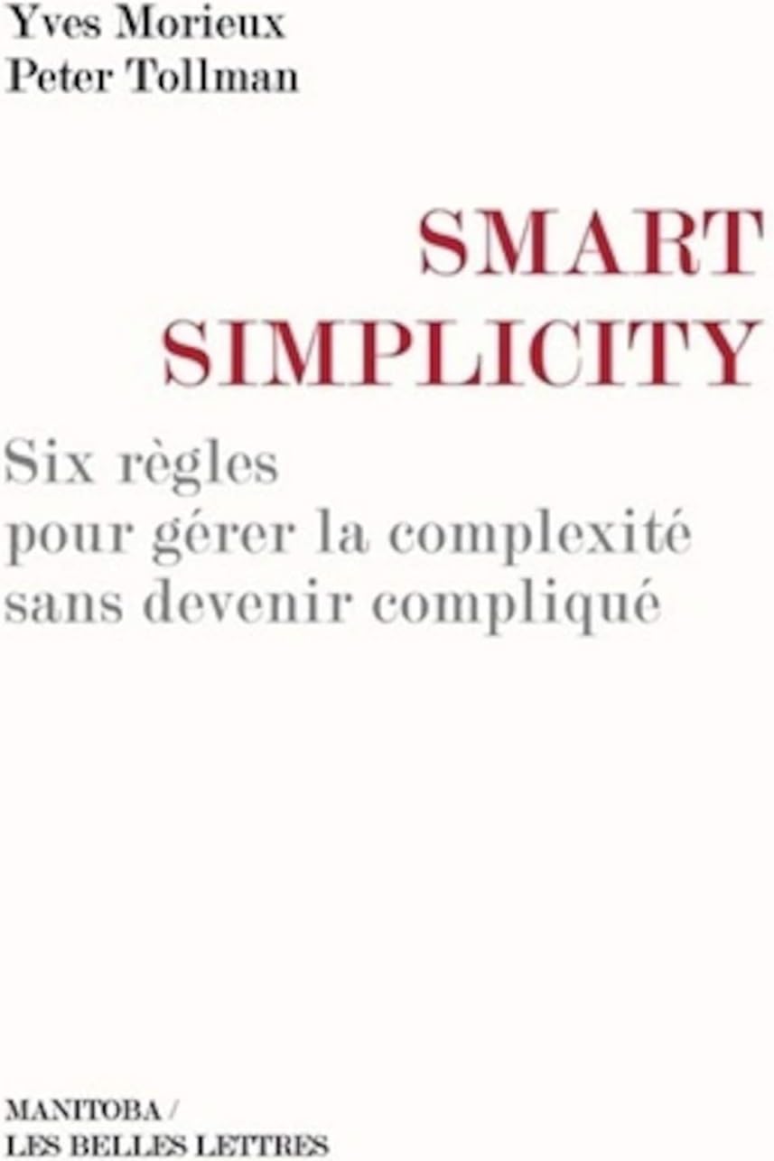 Smart Simplicity: Six règles pour gérer la complexité sans devenir compliqué
