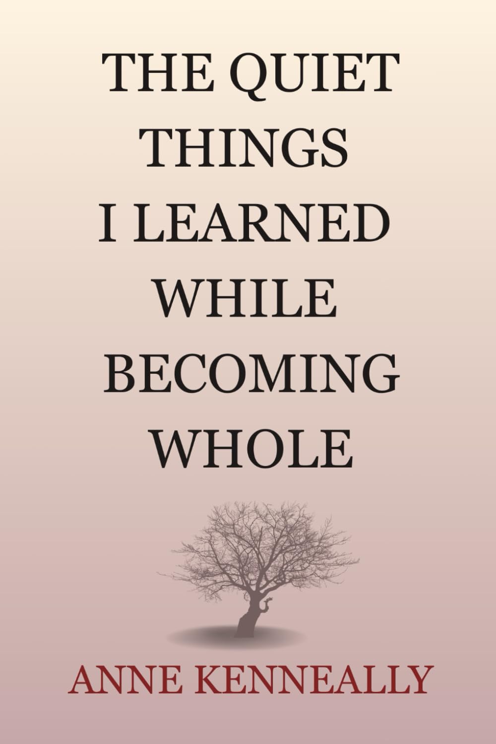 The Quiet Things I Learned While Becoming Whole