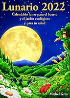 Lunario 2022: Calendario lunar para el huerto y el jardín 8494871951 Book Cover