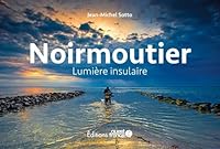 Noirmoutier, lumière insulaire 2737385350 Book Cover