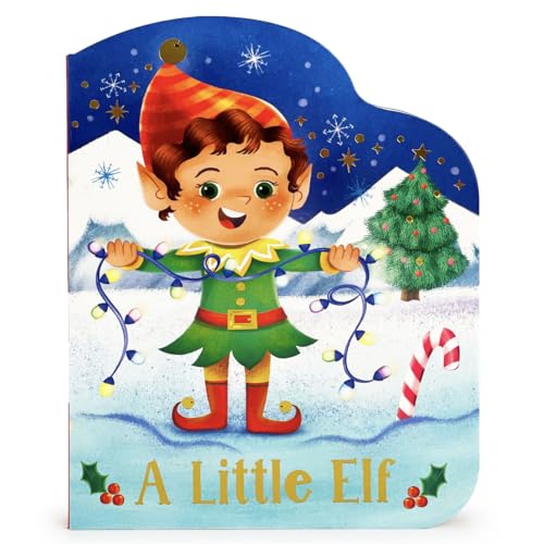 A Little Elf - An Elf-Shaped Christmas Board Book for Kids (Small Shaped Children's Christmas Board Book)