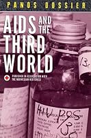 AIDS And the Third World (Panos Dossier, No 1) 1870670043 Book Cover