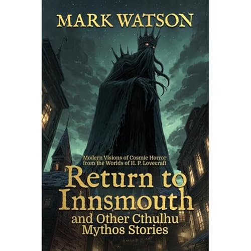 Return to Innsmouth and Other Cthulhu Mythos Stories Audiobook By Mark Watson cover art