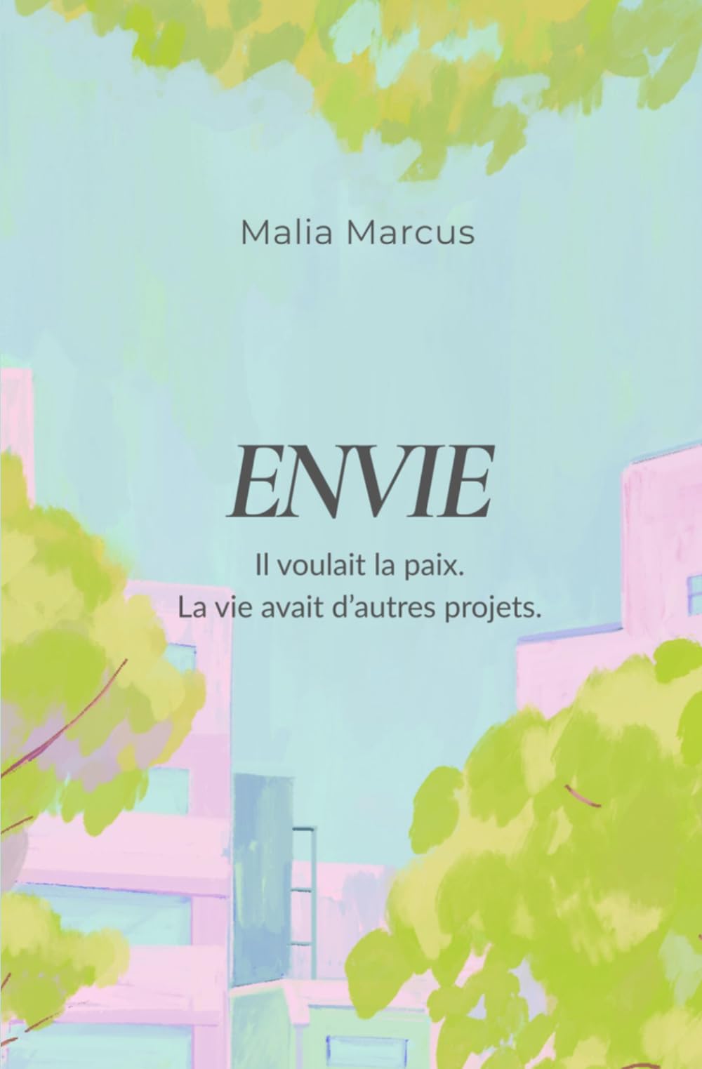 Envie: Il voulait la paix. La vie avait d'autres projets.