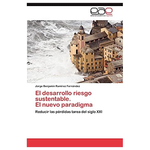 El desarrollo riesgo sustentable. El nuevo paradigma: Reducir las pérdidas tarea del siglo XXI
