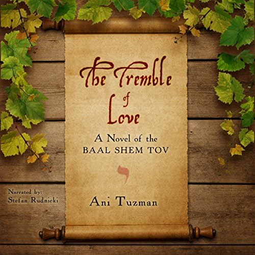 The Tremble of Love: A Novel of the Baal Shem Tov - Ani Tuzman