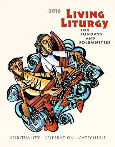 Living Liturgy: Spirituality, Celebration, and Catechesis for Sundays and Solemnities Year C (2016)