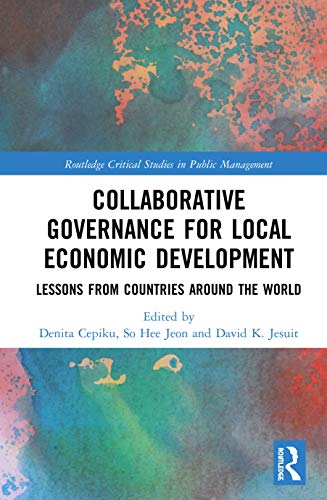 Collaborative Governance for Local Economic Development: Lessons from Countries around the World (Routledge Critical Studies in Public Management) view 2