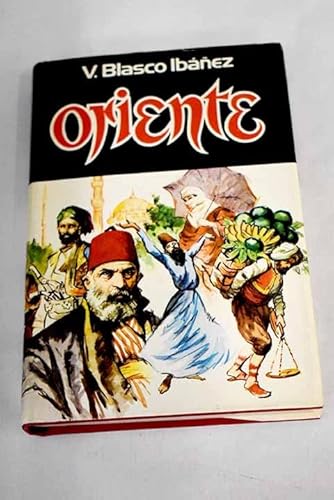 Oriente (Obra de V. Blasco Iba´n~ez) (Spanish E... [Spanish] 8401370612 Book Cover