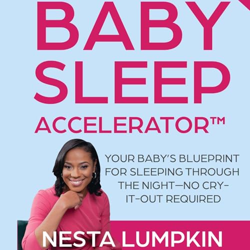 Baby Sleep Accelerator by Nesta Lumpkin episode artwork
