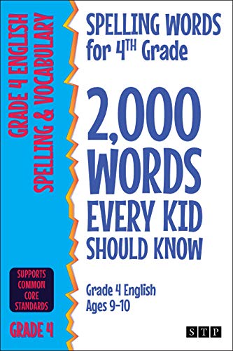 Spelling Words for 4th Grade: 2,000 Words Every Kid Should Know (Grade 4 English Ages 9-10) (2,000 Spelling Words (US Editions) Book 1)